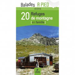 Buy CHAMINA EDITION Isère 20 Refuges de Montagne en Famille